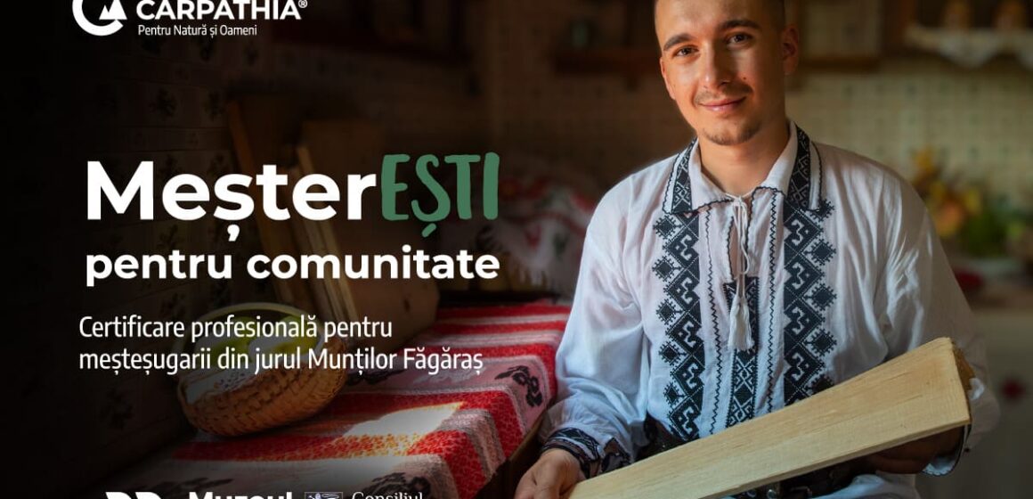 Fundația Conservation Carpathia oferă burse pentru certificare profesională pentru meșteșugarii din jurul Munților Făgăraș prin programul MeșterEȘTI Fundația Conservation Carpathia oferă burse pentru certificare profesională pentru meșteșugarii din jurul Munților Făgăraș prin programul MeșterEȘTI