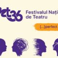Festivalul Național de Teatru 2026 anunță programul spectacolelor: zece zile de teatru la București, sub semnul […]perfect uman