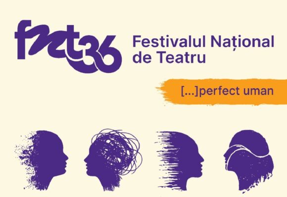 Festivalul Național de Teatru 2026 anunță programul spectacolelor: zece zile de teatru la București, sub semnul […]perfect uman