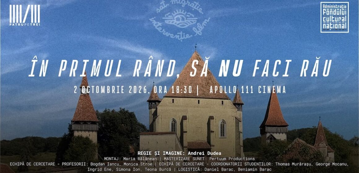 București | Proiecția documentarului „În primul rând, să nu faci rău”, la Apollo 111 Cinema, și vernisajul expoziției „Sat. Migrație. Intervenție. Film”, la Random House