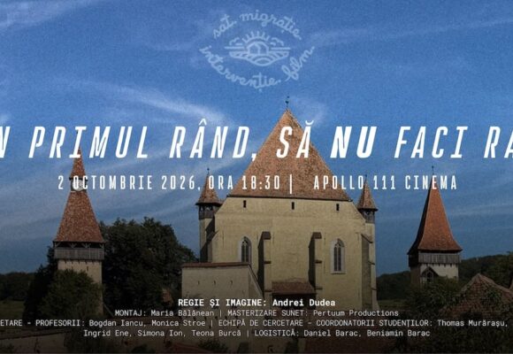 București | Proiecția documentarului „În primul rând, să nu faci rău”, la Apollo 111 Cinema, și vernisajul expoziției „Sat. Migrație. Intervenție. Film”, la Random House București | Proiecția documentarului „În primul rând, să nu faci rău”, la Apollo 111 Cinema, și vernisajul expoziției „Sat. Migrație. Intervenție. Film”, la Random House