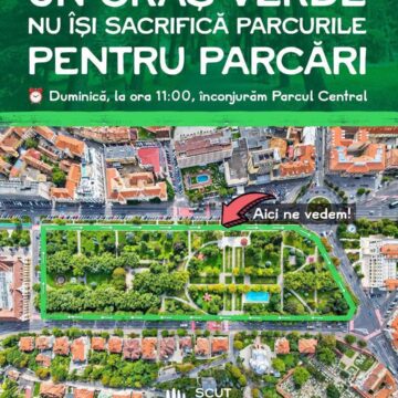 SCUT pentru spații verzi | Protest Nu vrem parcare sub Parcul Central!