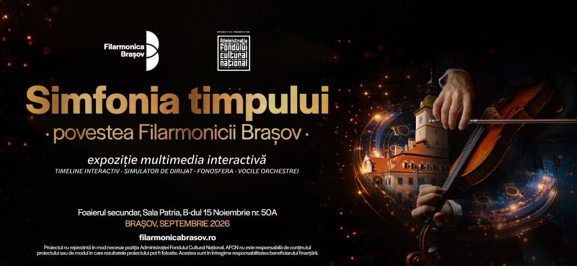 Expoziția „Simfonia Timpului – Povestea Filarmonicii Brașov” se deschide pe 22 septembrie 2026, la Sala Patria Expoziția „Simfonia Timpului – Povestea Filarmonicii Brașov” se deschide pe 22 septembrie 2026, la Sala Patria