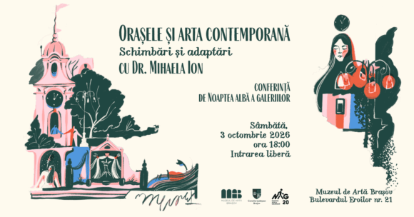 De Noaptea Albă a Galeriilor, Muzeul de Artă Brașov invită publicul la o conferință despre orașe și arta contemporană